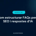 Com estructurar FAQs per a SEO i respostes d'IA