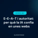 E-E-A-T i autoritat: per què la IA confia en unes webs