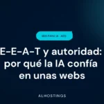 E-E-A-T y autoridad: por qué la IA confía en unas webs