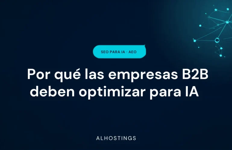 Por qué las empresas B2B deben optimizar para IA